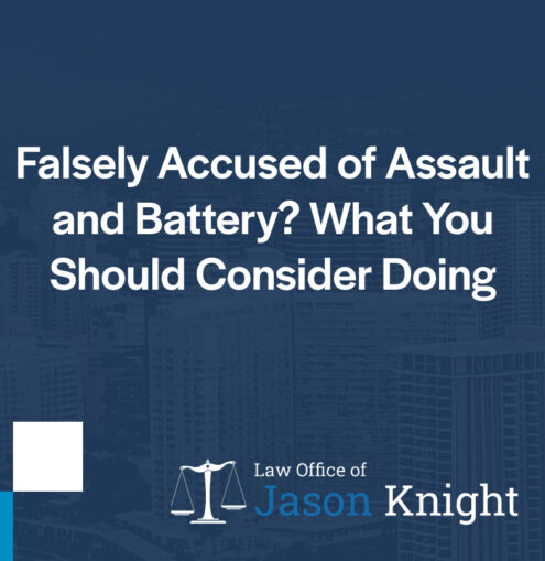 Falsely Accused of Assault and Battery? What You Should Consider Doing